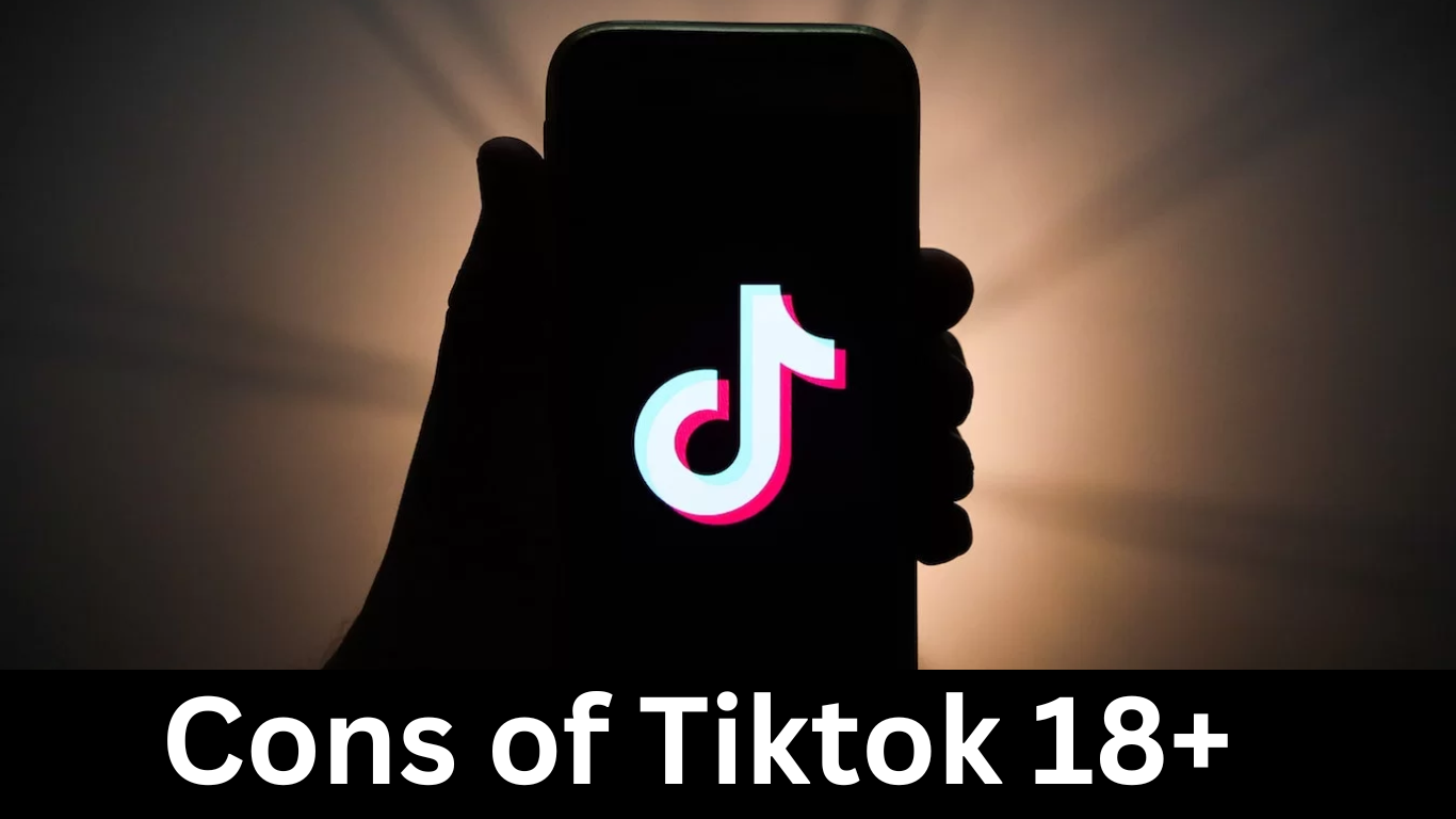 Cons of Tiktok 18+