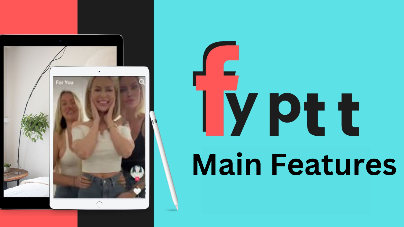 Main Features of FYPTT Apk